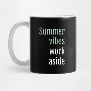 Summer vibes, work aside (Black Edition) Mug